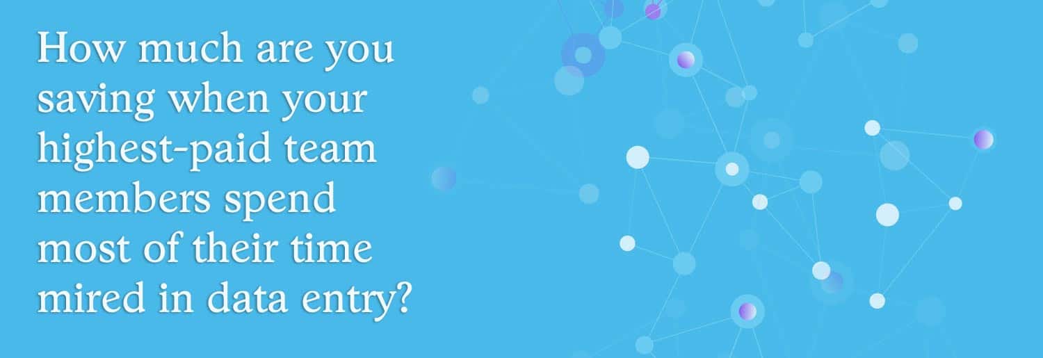 Concept of data entry and the advantages of EMR integration companies. How much are you saving when your highest-paid team members spend most of their time mired in data entry?